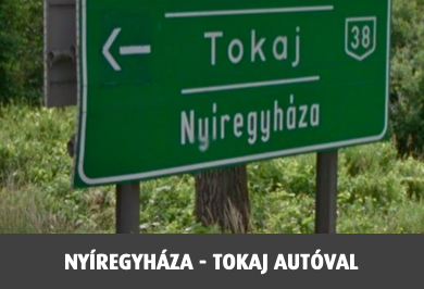 Nyíregyháza - Tokaj autóval